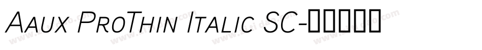 Aaux ProThin Italic SC字体转换